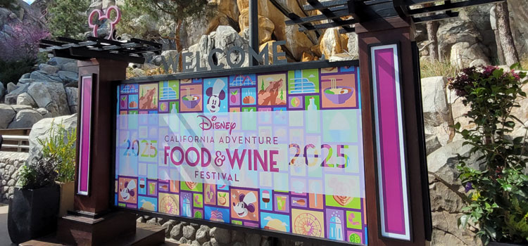 2/28 - 2025 Disney California Adventure Food & Wine Festival and a check of ongoing projects