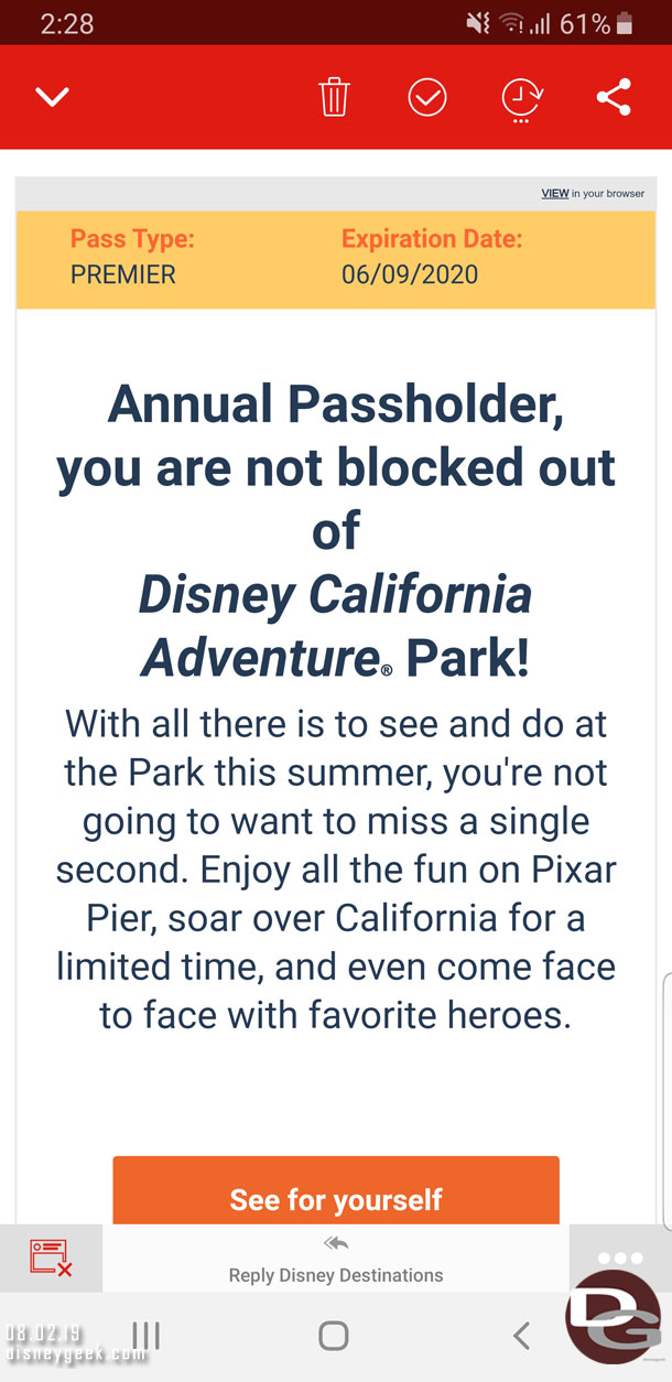 While in line for the Pixar Pal-A-Round received this email.  Seems Disney is reminding Annual Passholders they can visit DCA. Odd to send this to passes that have no block-outs.
