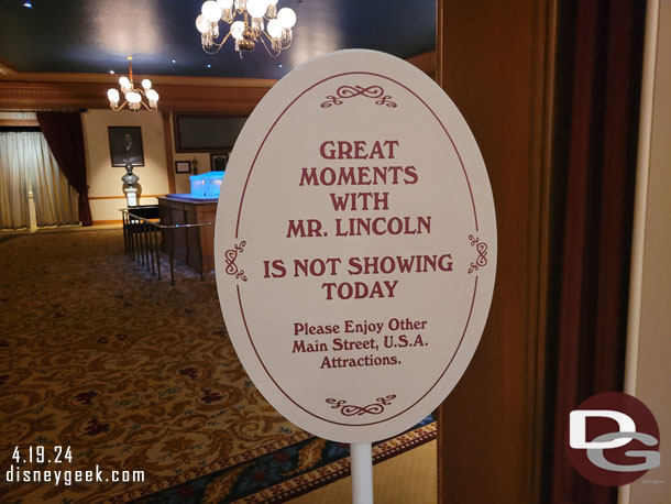 Great Moments with Mr. Lincoln was closed today.  The lobby was open though.