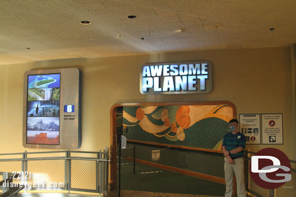 I have not seen Awesome Planet.. and still have not the group wanted to do Soarin since it was a walk on and we did not make it back.